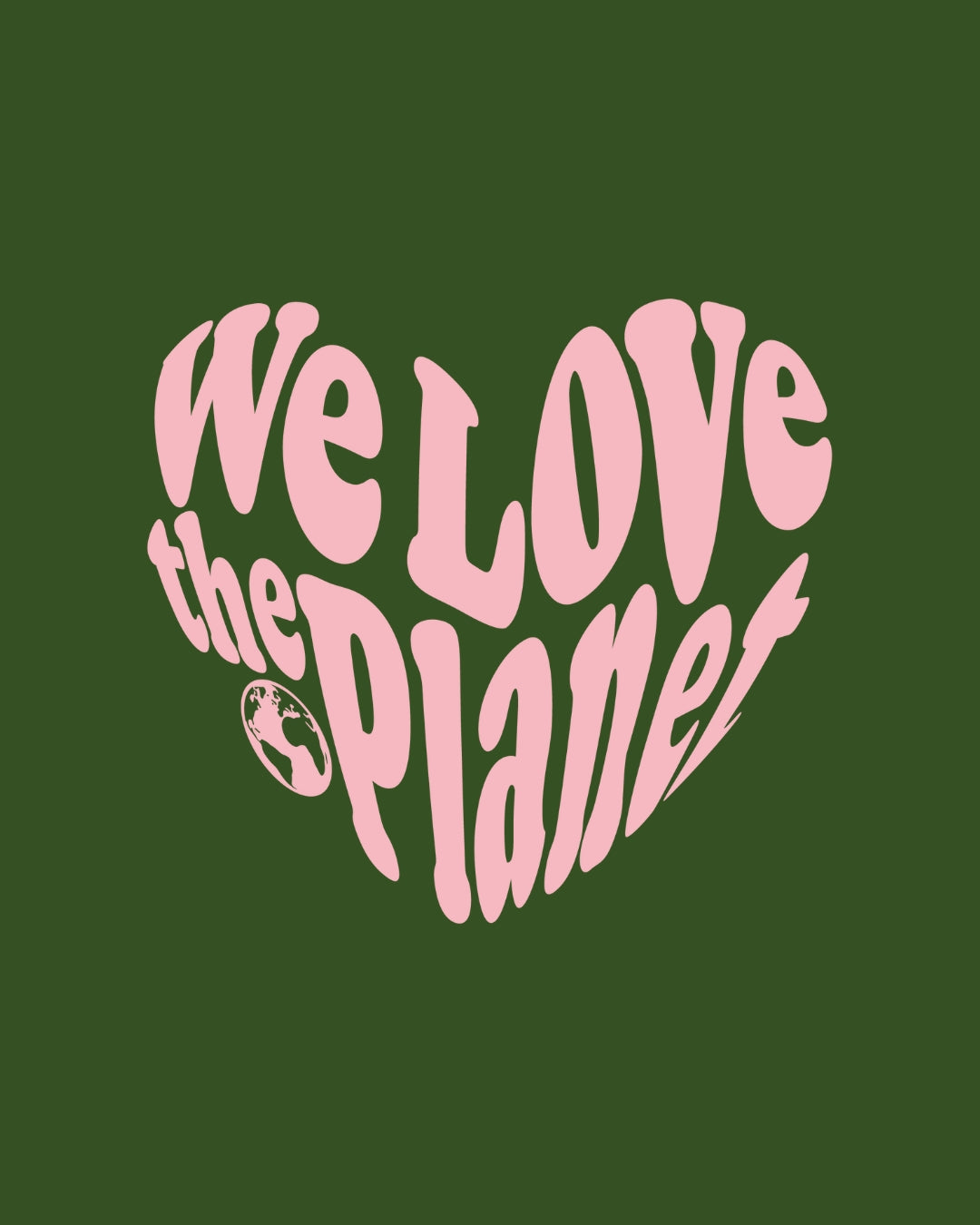 We Love The Planet in a pink heart